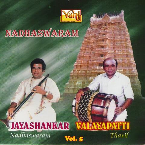 Nadhaswaram - Jayashankar and  Valayapatti Vol - 5