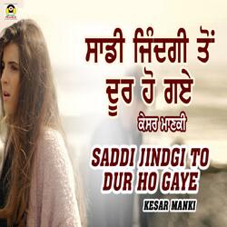 Saddi Jindagi To Dur Ho Gaye