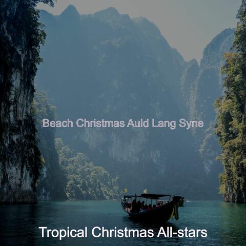 Beach Christmas Auld Lang Syne