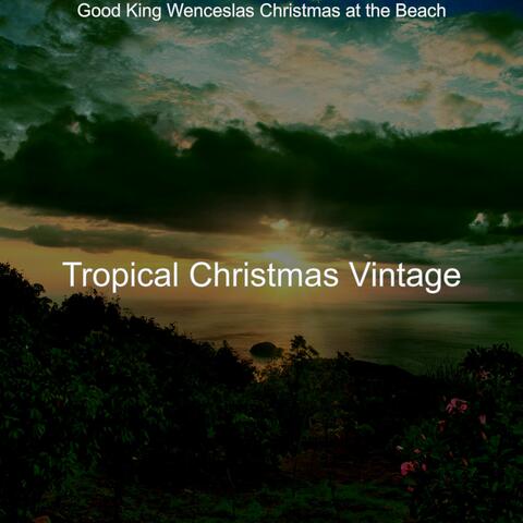 Good King Wenceslas Christmas at the Beach