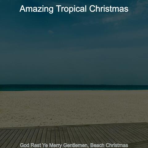 God Rest Ye Merry Gentlemen, Beach Christmas