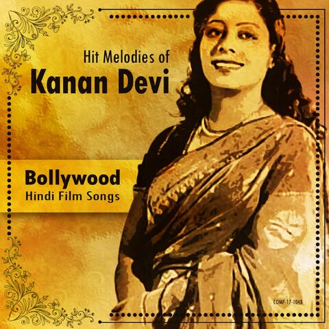 Hit Melodies Of Kanan Devi