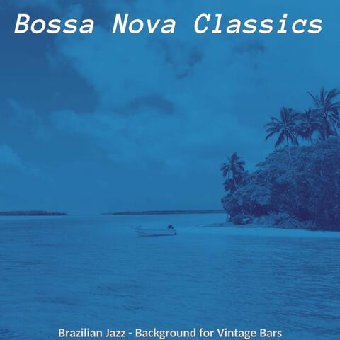 Brazilian Jazz - Background for Vintage Bars