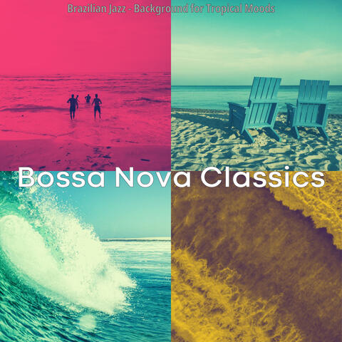 Brazilian Jazz - Background for Tropical Moods