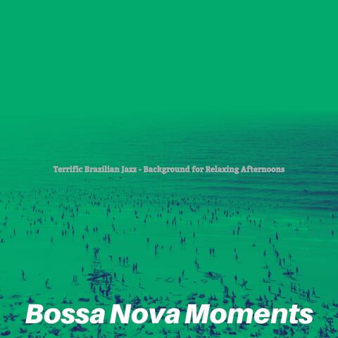 Terrific Brazilian Jazz - Background for Relaxing Afternoons