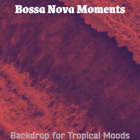 Backdrop for Tropical Moods