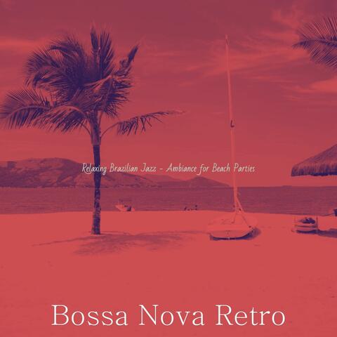 Relaxing Brazilian Jazz - Ambiance for Beach Parties
