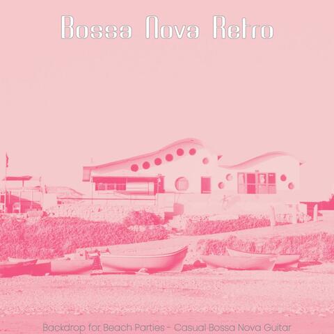 Backdrop for Beach Parties - Casual Bossa Nova Guitar