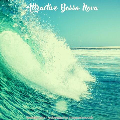 Brazilian Jazz - Ambiance for Tropical Moods