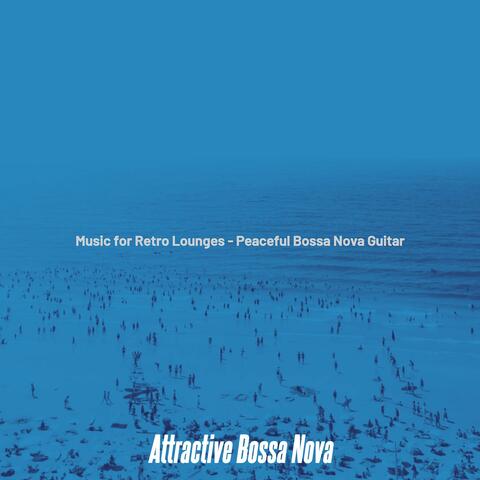 Music for Retro Lounges - Peaceful Bossa Nova Guitar