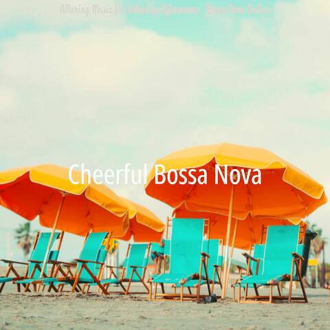 Alluring Music for Relaxing Afternoons - Bossa Nova Guitar
