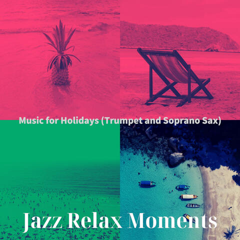 Music for Holidays (Trumpet and Soprano Sax)