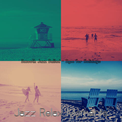 Smooth Jazz Ballad - Bgm for Holidays