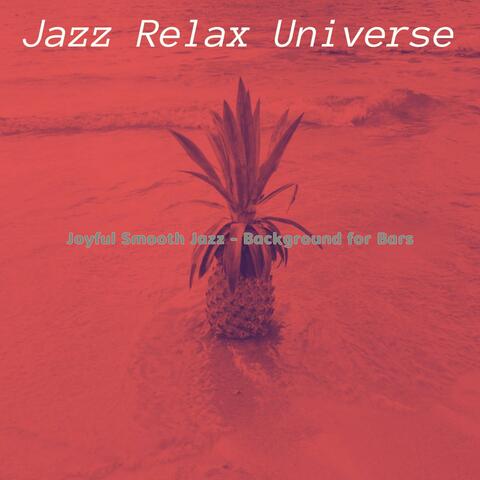 Joyful Smooth Jazz - Background for Bars