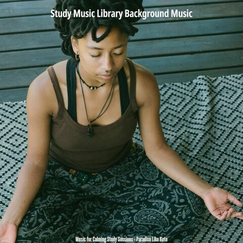 Music for Calming Study Sessions - Paradise Like Koto