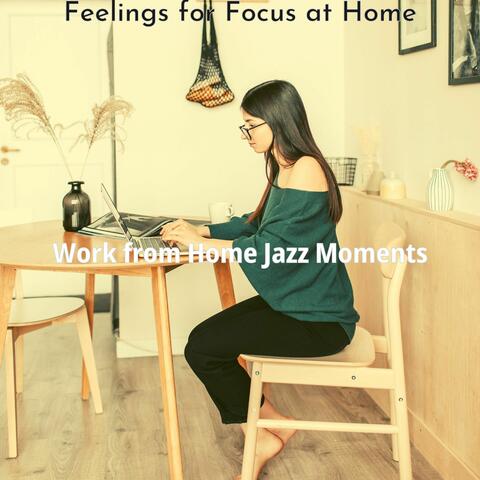 Feelings for Focus at Home