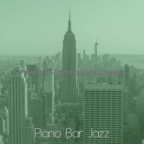 Piano Jazz - Bgm for Hotel Lounges