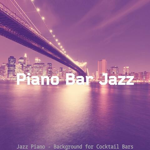 Jazz Piano - Background for Cocktail Bars