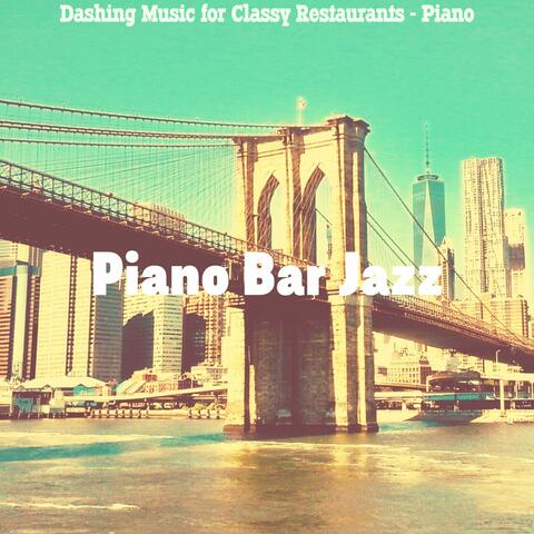 Dashing Music for Classy Restaurants - Piano