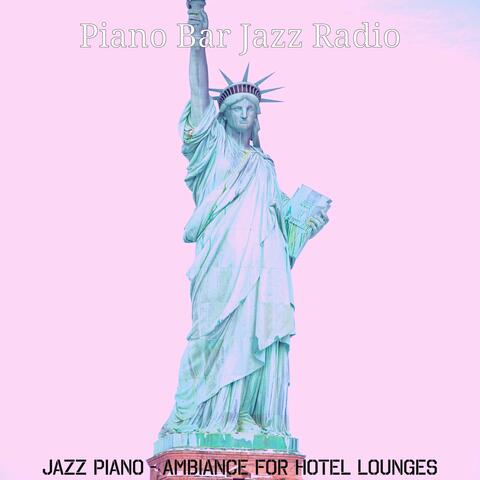 Jazz Piano - Ambiance for Hotel Lounges