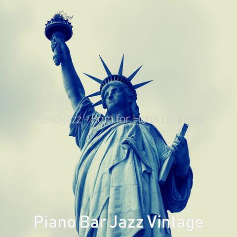 Piano Jazz - Bgm for Hotel Lounges