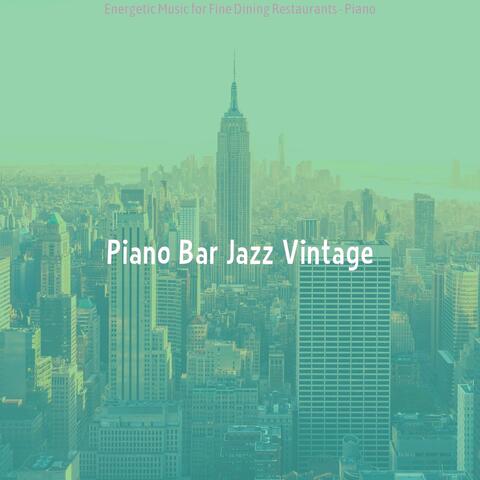 Energetic Music for Fine Dining Restaurants - Piano