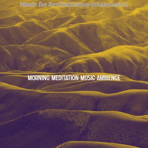 Music for Reviltalization (Shakuhachi)