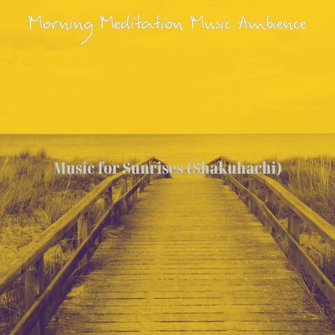 Music for Sunrises (Shakuhachi)