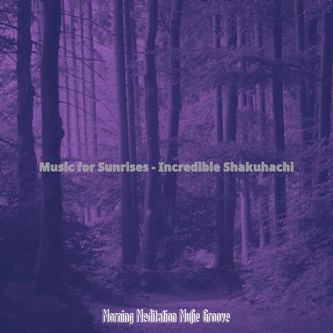 Music for Sunrises - Incredible Shakuhachi