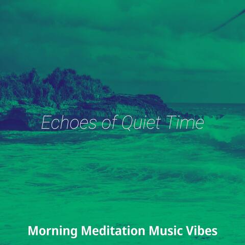 Echoes of Quiet Time