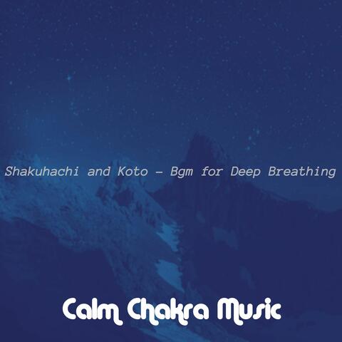 Shakuhachi and Koto - Bgm for Deep Breathing