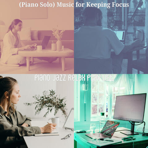 (Piano Solo) Music for Keeping Focus