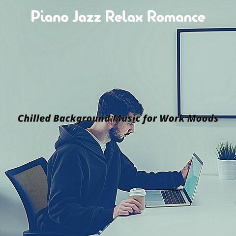 Chilled Background Music for Work Moods