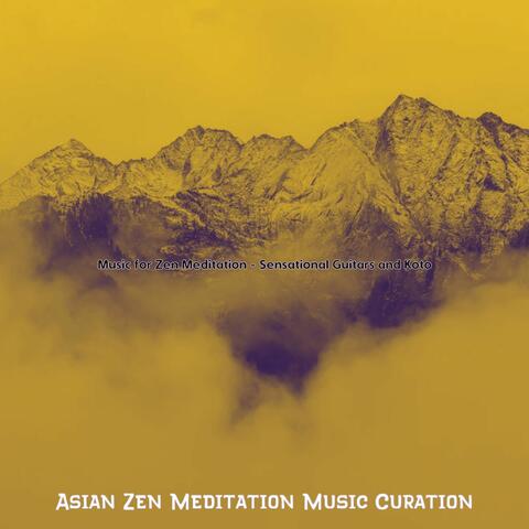 Music for Zen Meditation - Sensational Guitars and Koto