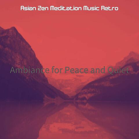 Ambiance for Peace and Quiet