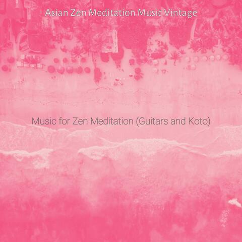 Music for Zen Meditation (Guitars and Koto)