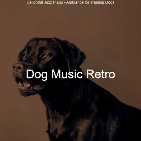 Delightful Jazz Piano - Ambiance for Training Dogs