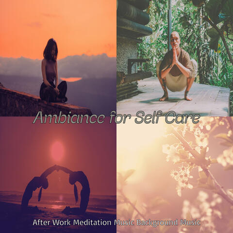 Ambiance for Self Care