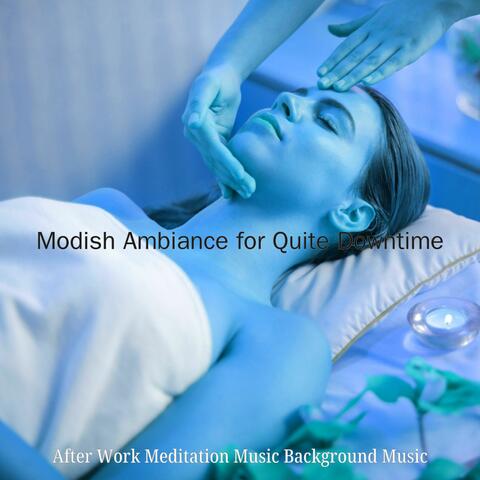 Modish Ambiance for Quite Downtime