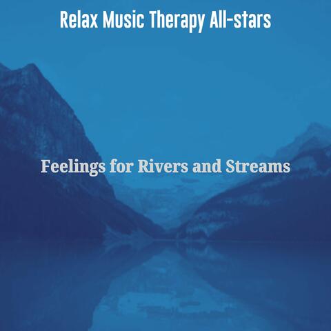 Feelings for Rivers and Streams