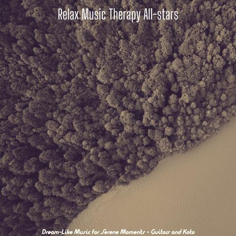 Dream-Like Music for Serene Moments - Guitars and Koto