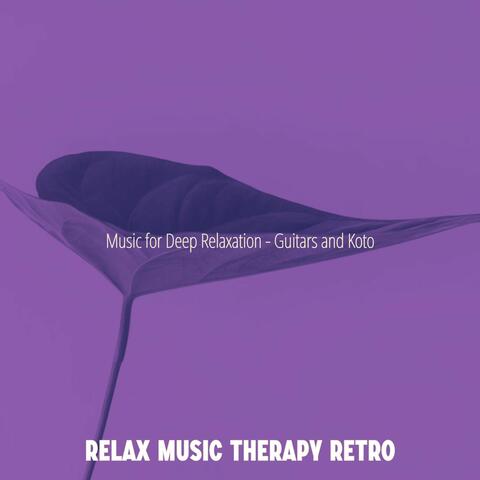 Music for Deep Relaxation - Guitars and Koto