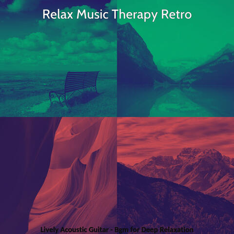 Lively Acoustic Guitar - Bgm for Deep Relaxation