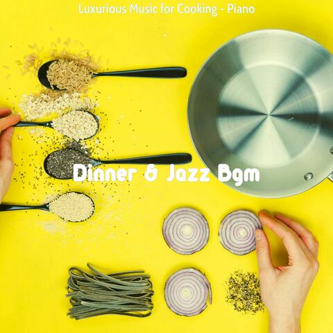 Luxurious Music for Cooking - Piano