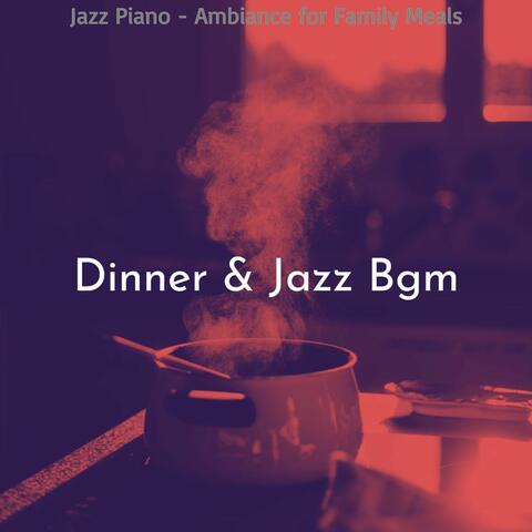 Jazz Piano - Ambiance for Family Meals