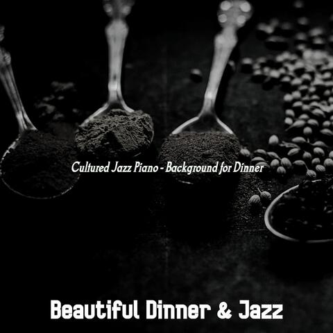 Cultured Jazz Piano - Background for Dinner