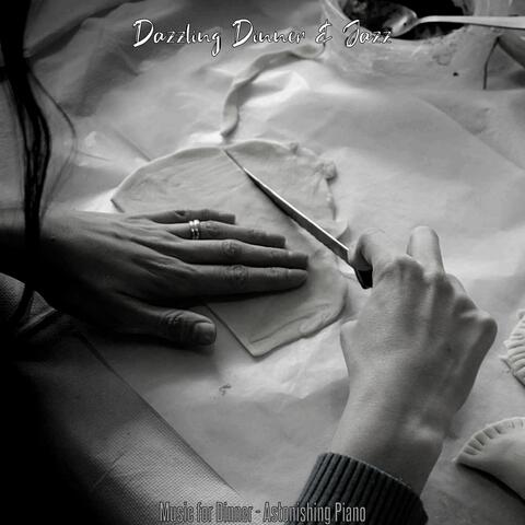 Music for Dinner - Astonishing Piano