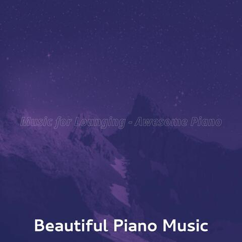 Music for Lounging - Awesome Piano