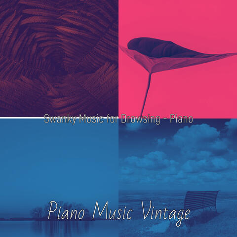 Swanky Music for Drowsing - Piano