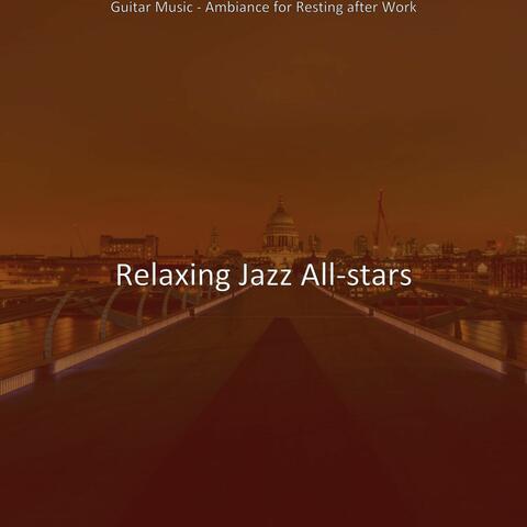 Guitar Music - Ambiance for Resting after Work